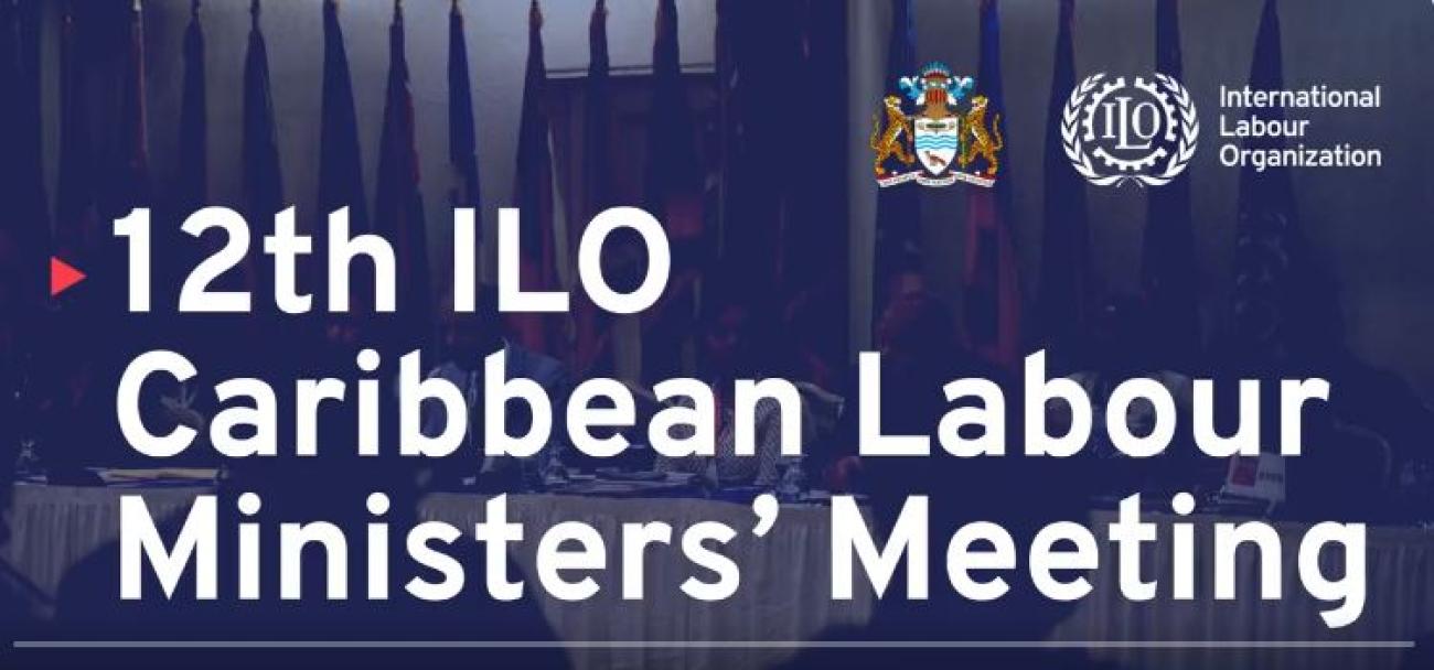 Image with text - 12th ILO Caribbean Labour Ministers' Meeting